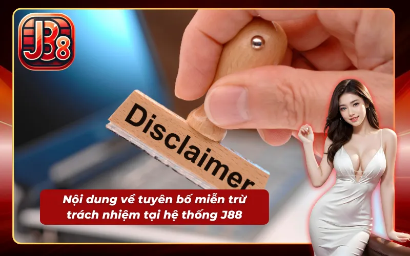 Tổng quan về tuyên bố miễn trừ trách nhiệm tại hệ thống