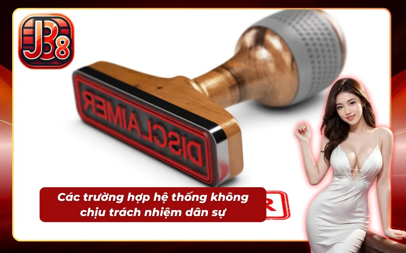 Các trường hợp mà nhà cái tuyên bố miễn trừ trách nhiệm